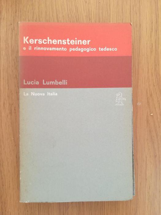 Kerschensteiner e il rinnovamento pedagogico tedesco - Lucia Lumbelli - copertina