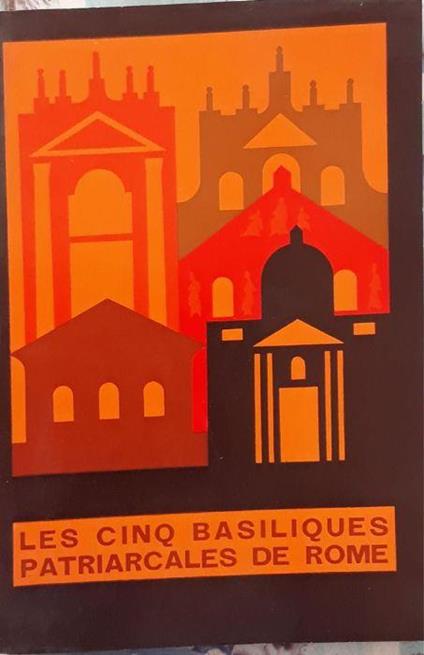 Le cinq basiliques patriarcales de Rome - Carlo Galassi Paluzzi - copertina