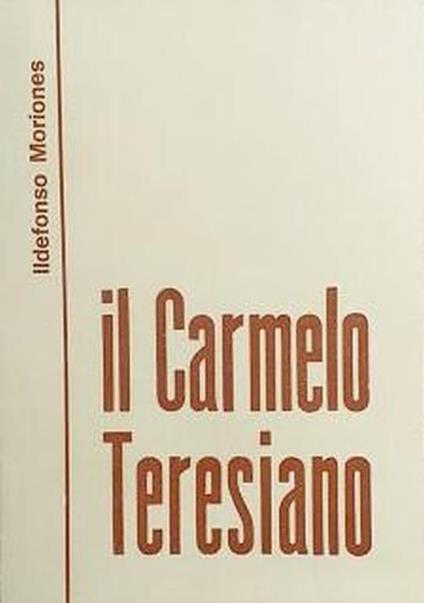 Il  Carmelo Teresiano - Ildefonso Moriones - copertina