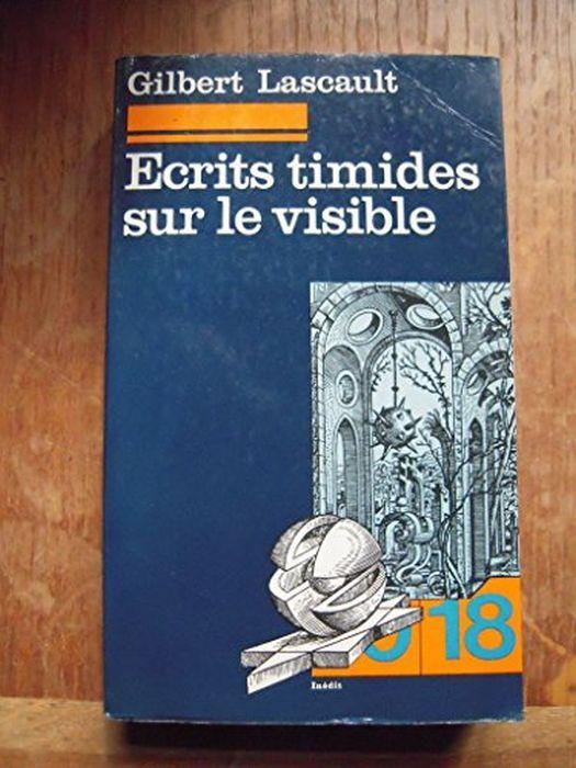 Ecrits timides sur le visible - Gilbert Lascault - copertina