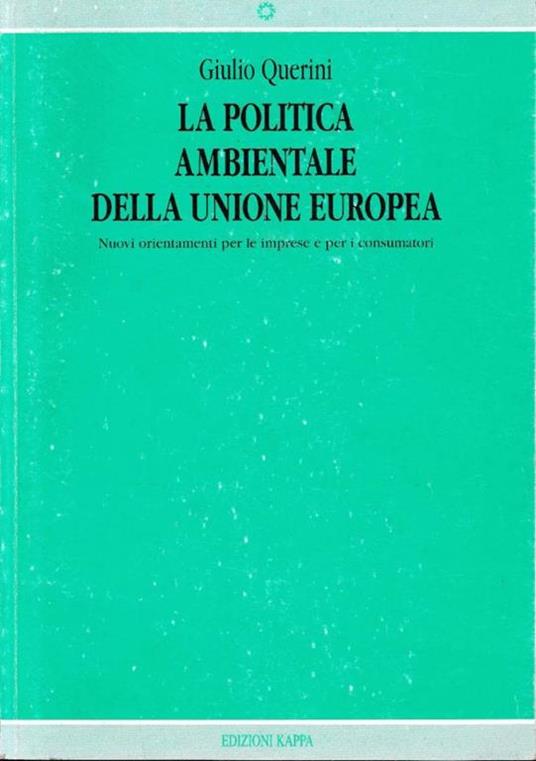 La  politica ambientale dell'unione europea - Giulio Querini - copertina