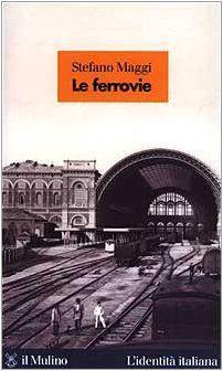 Le ferrovie - Stefano Maggi - copertina