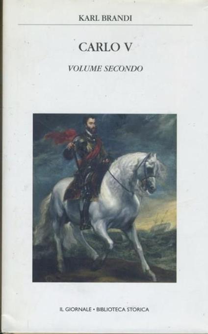 Carlo V. Volume secondo - Karl Brandi - copertina