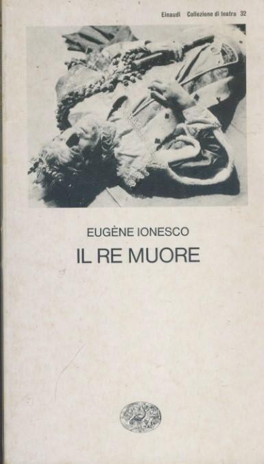 Il re muore - Eugène Ionesco - copertina