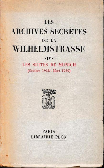 Les archives secrètes de la Wilhelmstrasse, volume IV: Les suites de Munich (Octobre 1938 - Mars 1939) - Michel Tournier - copertina
