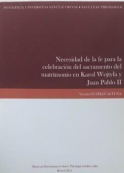 Necesidad de la fe para la celebracion del sacramento del matrimonio en Karol Wojtyla y Juan Pablo II - copertina