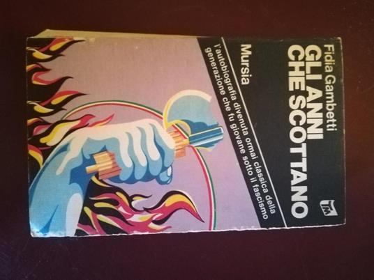 Gli anni che scottano - Fidia Gambetti - copertina