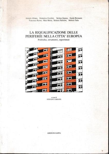 La riqualificazione delle periferie nella città europea. Politiche, esperienze, strumenti - Stefano Garano - copertina