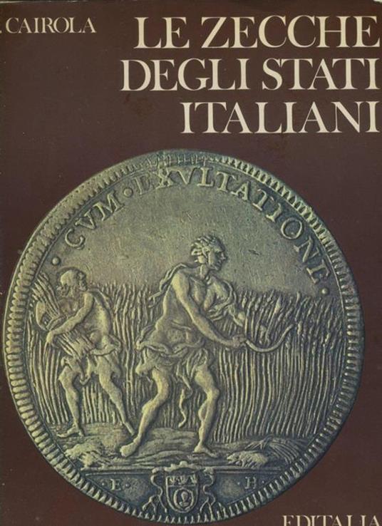 Le zecche degli stati italiani - Aldo Cairola - copertina