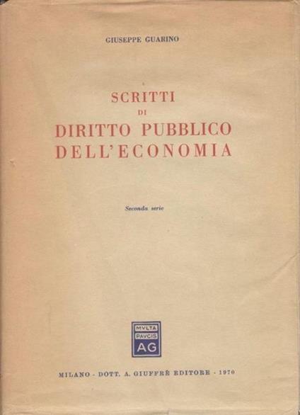 Scritti di diritto pubblico dell'economia - Giuseppe Guarino - copertina