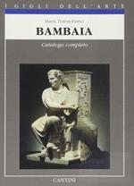 Bambaia. Catalogo completo delle opere