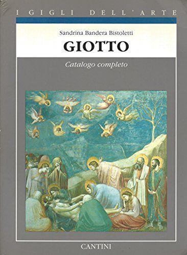Giotto. Catalogo completo dei dipinti - Sandrina Bandera Bistoletti - copertina