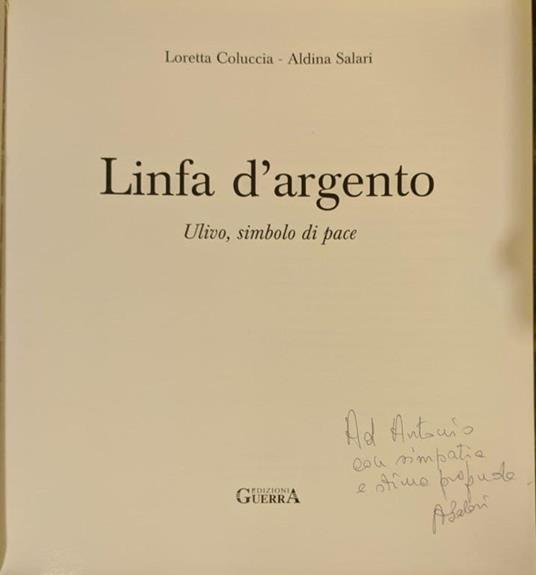 Linfa d'argento. Ulivo, simbolo di pace di: Loretta Coluccia, Aldina Salari - 2