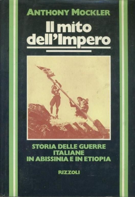 Il mito dell'impero. Storia delle guerre italiane in Abissinia e in Etiopia - Anthony Mockler - copertina
