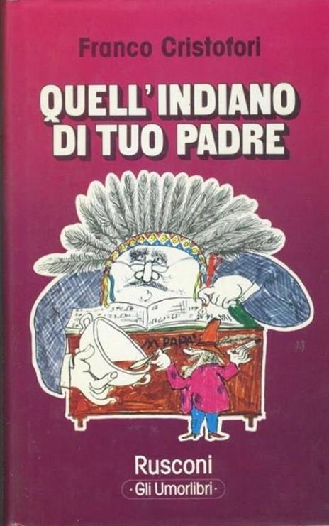 Quell'indiano di tuo padre - Franco Cristofori - copertina