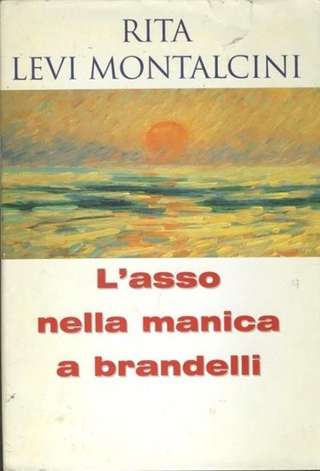 L' asso nella manica a brandelli - Rita Levi Montalcini - copertina
