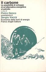 Il carbone. Possibilità di sviluppo di un' alternativa energetica al petrolio