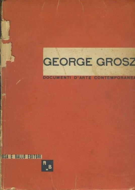 George Grosz. Documenti d'arte contemporanea - George Grosz - copertina