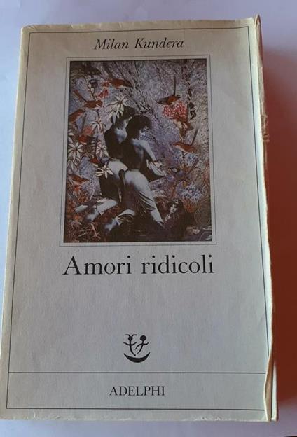 Amori ridicoli di: Kundera  Milan - copertina
