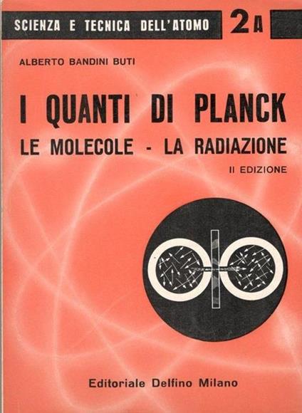 I quanti di Planck. Le molecole, la radiazione - Alberto Bandini Buti - copertina