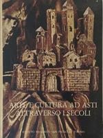 Arte e cultura ad Asti attraverso i secoli