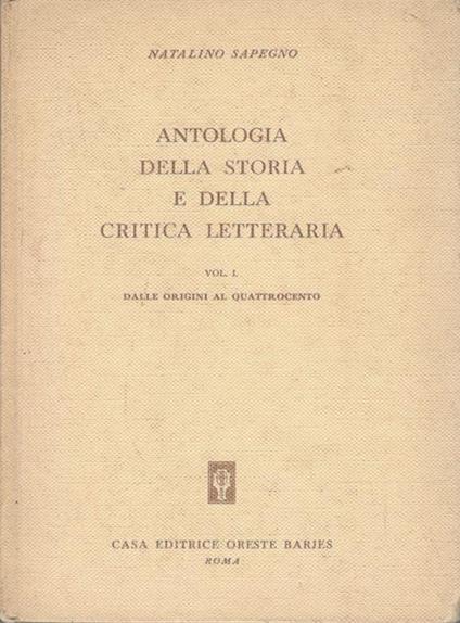 Antologia della storia e della critica letteraria, volume I : dalle origini al quattrocento - Natalino Sapegno - copertina