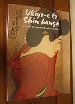 Ukiyo-E to Shin Hansa: The Art of Japanese Woodblock Prints