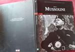 Benito Mussolini. Conquisto' gli italiani e li trascino' in una guerra mondiale. Prefazione di Pasquale Chessa