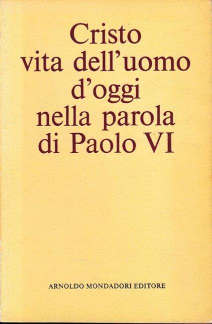 Cristo vita dell'uomo d'oggi nella parola di Paolo VI - Virgilio Levi - copertina