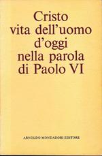 Cristo vita dell'uomo d'oggi nella parola di Paolo VI