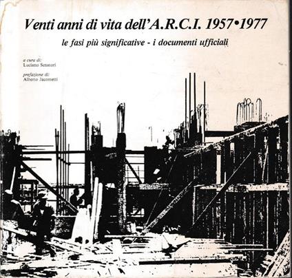 Vent'anni di vita dell'A.R.C.I. 1957-1977 - Luciano Senatori - copertina