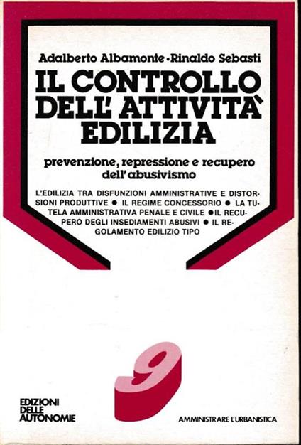 Il Controllo dell'attività edilizia. Prevenzione,repressione e recupero dell'abusivismo - Adalberto Albamonte - copertina