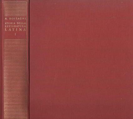 Storia della letteratura latina, volume I: la Repubblica - Augusto Rostagni - copertina