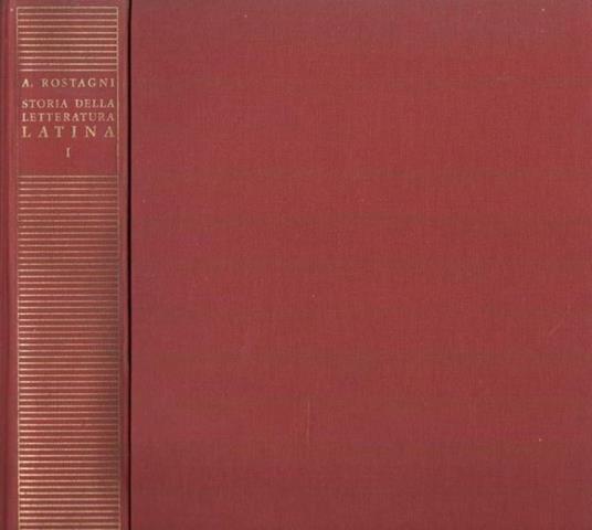 Storia della letteratura latina, volume I: la Repubblica - Augusto Rostagni - copertina