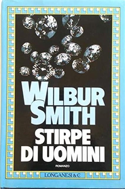 Stirpe di uomini - Wilbur Smith - copertina