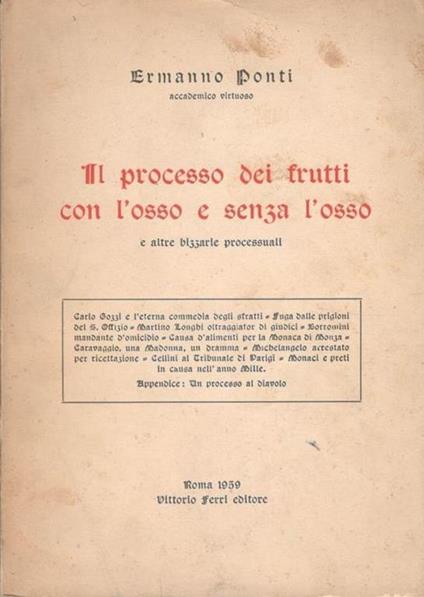 Il processo dei frutti con l'osso e senza l'osso e altre bizzarrie processuali - Ermanno Ponti - copertina