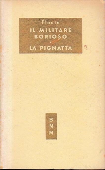 Il militare borioso. La pignatta - T. Maccio Plauto - copertina