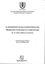 Il referendum tra limiti impliciti, problemi civilistici e comunitari: Il 