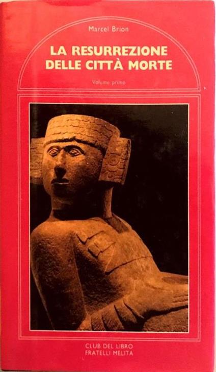 La  resurrezione delle città morte ( vol.1 ) - Marcel Brion - copertina