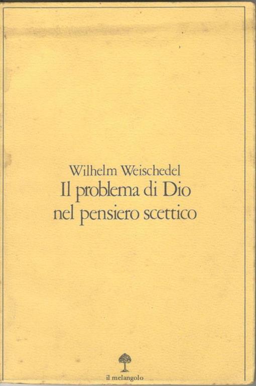 Il problema di Dio nel pensiero scettico - Wilhelm Weischedel - copertina