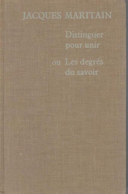 Distinguer pour unir ou Les degrés du savoir - Jacques Maritain - copertina