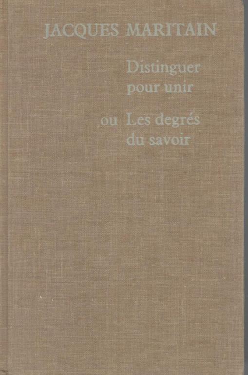 Distinguer pour unir ou Les degrés du savoir - Jacques Maritain - copertina