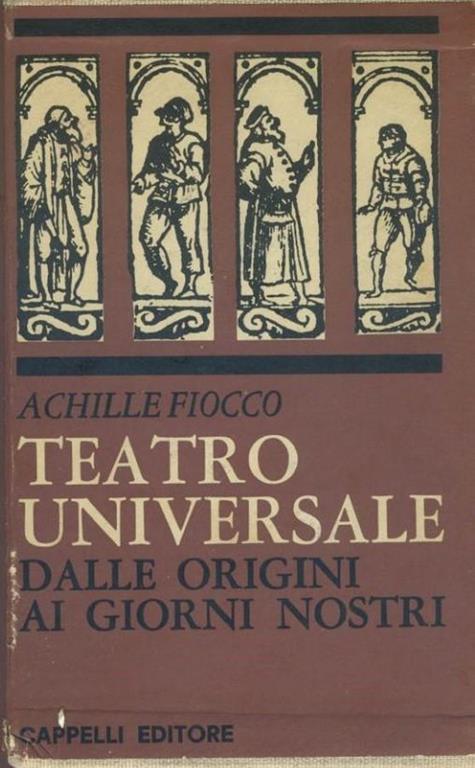Teatro universale dalle origini ai giorni nostri. 3 volumi - Achille Fiocco - copertina
