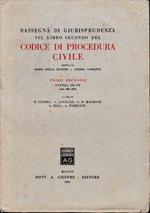 Rassegna di Giurisprudenza sul libro secondo del Codice di Procedura Civile, tomo secondo titoli III-Iv (art. 323-473)