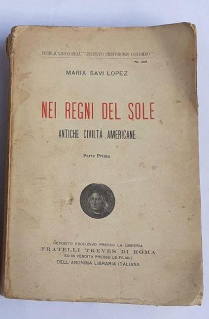 Nei regni del sole Antiche civilta' americane - Maria Savi Lopez - copertina