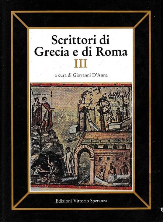 Scrittori di Grecia e di Roma, vol. III° - Giovanni D'Anna - copertina
