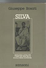 Silva. Antologia latina per i primi due anni della scuola media superiore