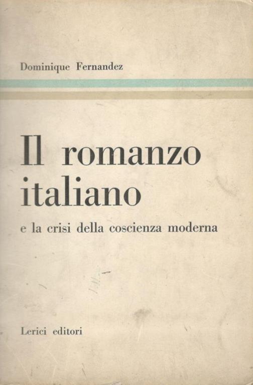 Il romanzo italiano e la crisi della coscienza moderna - Dominique Fernandez - copertina