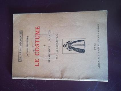 Le costume II Renaissance - Louis XIII - Jacques Ruppert - copertina