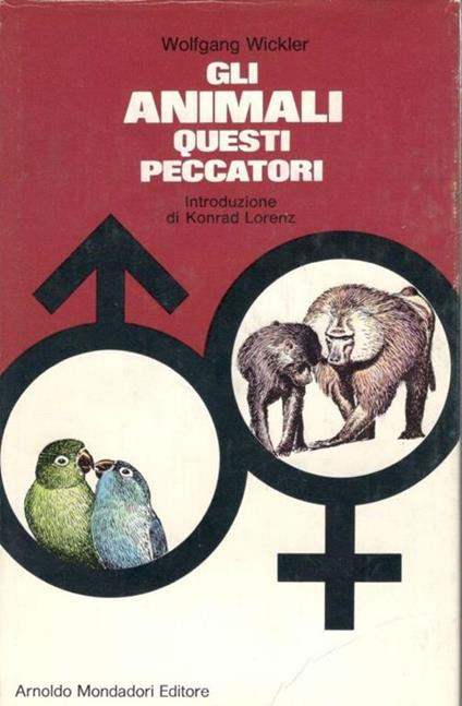 Gli  animali questi peccatori - Wolfgang Wickler - copertina